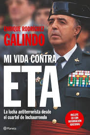 «MI VIDA CONTRA ETA», General Enrique Rodríguez Galindo.